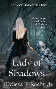 Lady of Shadows by Melissa K. Roehrich