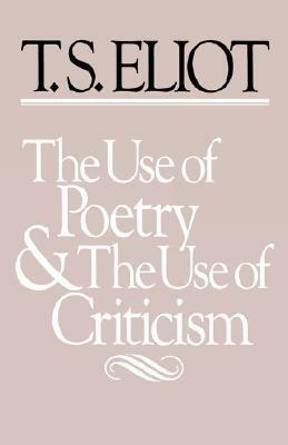 The Use of Poetry and the Use of Criticism by T.S. Eliot