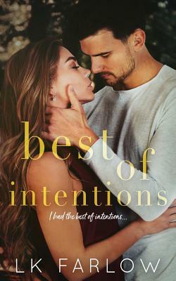 Best of Intentions: A Best Friend's Brother Standalone Romance by Lk Farlow