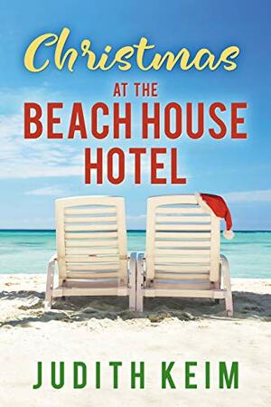 Christmas at The Beach House Hotel by Judith S. Keim