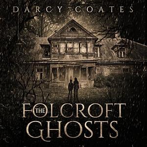 The Folcroft Ghosts by Darcy Coates