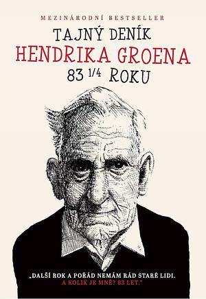 Tajný deník Hendrika Groena. 83 1/4 roku by Hendrik Groen