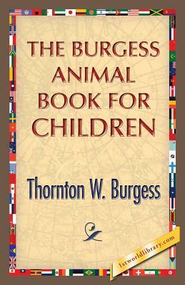 The Burgess Animal Book for Children by Thornton W. Burgess