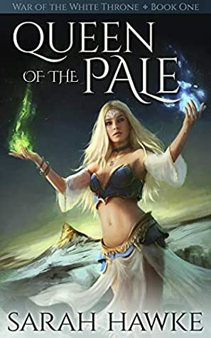 Queen of the Pale by Sarah Hawke