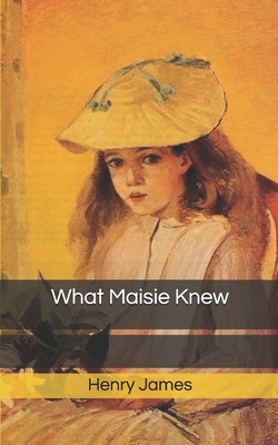 What Maisie Knew by Henry James