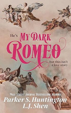 My Dark Romeo by L.J. Shen, Parker S. Huntington