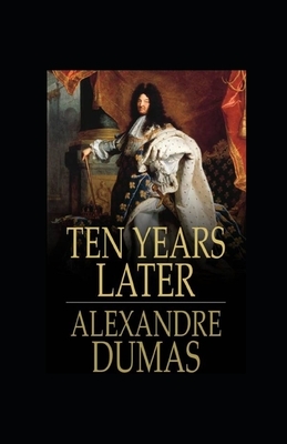 Ten Years Later illustrated by Alexandre Dumas