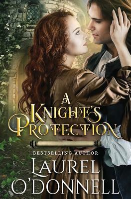A Knight's Protection by Laurel O'Donnell