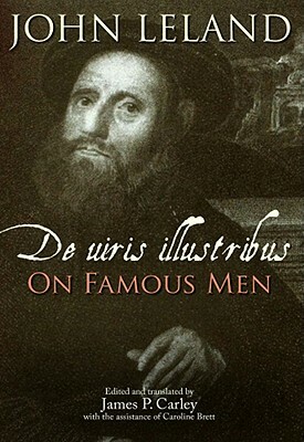 de Uiris Illustribus / On Famous Men by John Leland