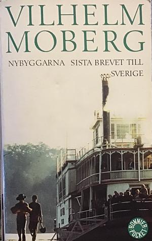 Romanen om utvandrarna : Nybyggarna & Sista brevet till Sverige by Vilhelm Moberg