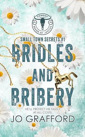 Bridles and Bribery: Small Town Secrets by Jo Grafford, Jo Grafford