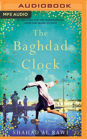 Baghdad Clock, The by Christine Tawfik, Shahad Al Rawi