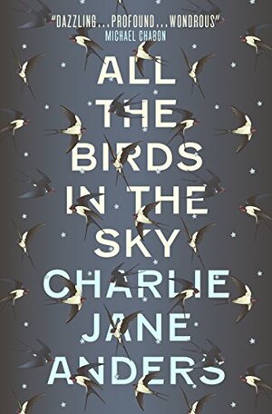 All the Birds in the Sky by Charlie Jane Anders