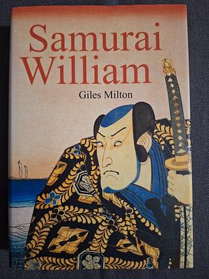 Samurai William by Giles Milton