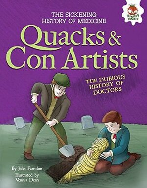 Quacks and Con Artists: The Dubious History of Doctors by Venitia Dean, John Farndon