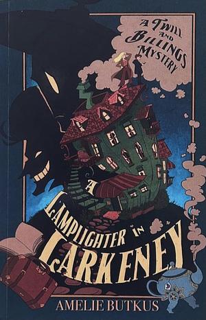 A Lamplighter in Larkeney: A Twill and Billings Mystery by Amelie Chea Butkus