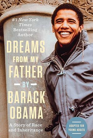 Dreams from My Father (Adapted for Young Adults): A Story of Race and Inheritance by Barack Obama