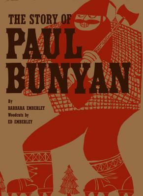 The Story of Paul Bunyan by Barbara Emberley