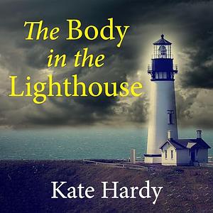 The Body in the Lighthouse by Kate Hardy, Kate Hardy