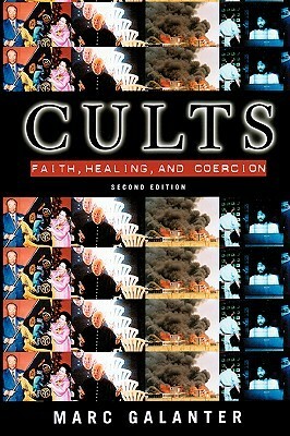 Cults: Faith, Healing and Coercion by Marc Galanter