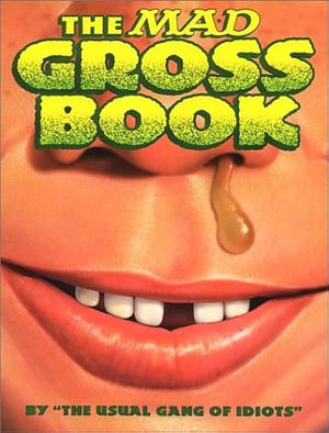 The Mad Gross Book by Nick Meglin, John Ficarra