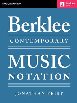 Berklee Contemporary Music Notation by Jonathan Feist