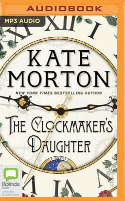 The Clockmaker's Daughter by Kate Morton