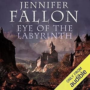 Eye of the Labyrinth by Jennifer Fallon