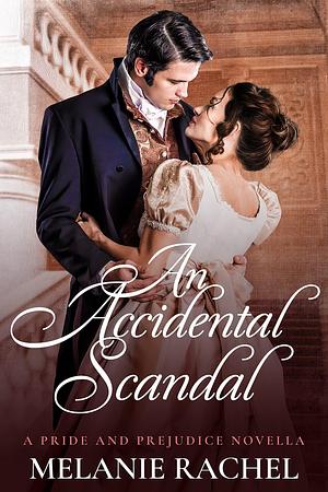 An Accidental Scandal by Melanie Rachel, Melanie Rachel