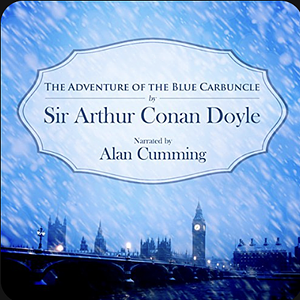 The Adventure of the Blue Carbuncle - a Sherlock Holmes Short Story by Arthur Conan Doyle