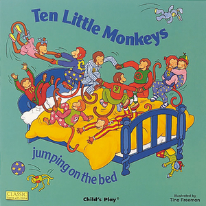 Ten Little Monkeys: Jumping on the Bed by 
