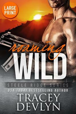 Roaming Wild (Large Print Edition) by Tracey Devlyn