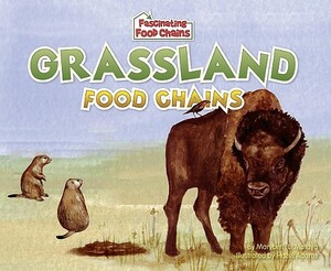Grassland Food Chains by Marybeth Mataya