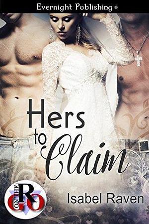 Hers to Claim by Isabel Raven, Isabel Raven