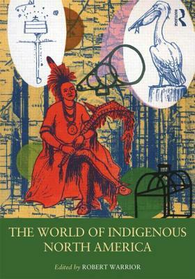 The World of Indigenous North America by 