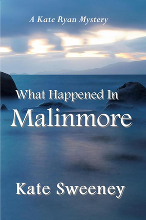What Happened in Malinmore by Kate Sweeney