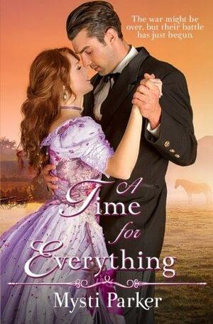 A Time for Everything: A post Civil War Romance by Kim Bowman, Mysti Parker