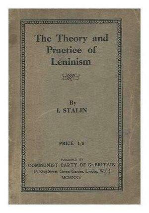 The Theory and Practice of Leninism by Joseph Stalin