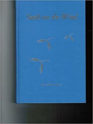 Seeds on the Wind by Jean Bell Mosley