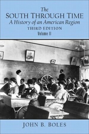 The South Through Time, Volume 2: A History of an American Region by John B. Boles