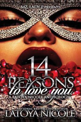 14 Reasons to Love You: a LaToya Nicole Anthology by Latoya Nicole