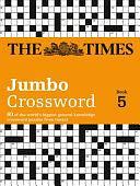 The Times 2 Jumbo Crossword Book 5: 60 of the World's Biggest Puzzles from the Times 2 by John Grimshaw, The Times Mind Games