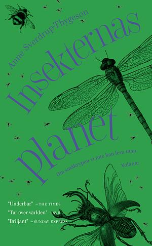 Insekternas planet: Om småkrypen vi inte kan leva utan by Anne Sverdrup-Thygeson