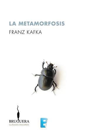 La metamorfosis  by Franz Kafka