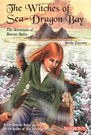 The Witches of Sea-Dragon Bay by Sandra Forrester