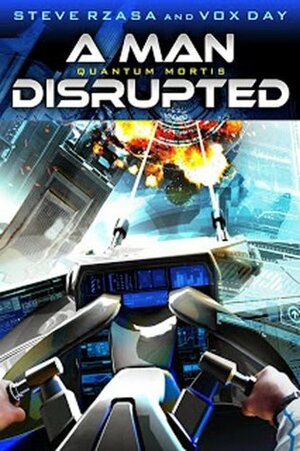 QUANTUM MORTIS: A Man Disrupted by Steve Rzasa, Vox Day