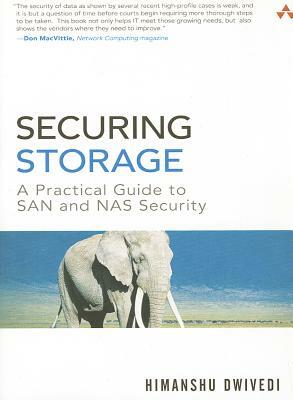 Securing Storage: A Practical Guide to SAN and NAS Security by Himanshu Dwivedi