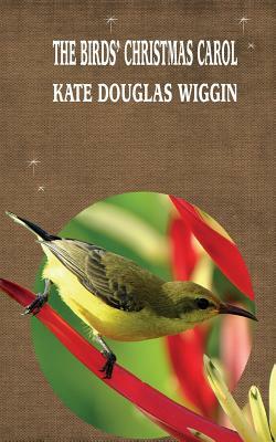 The Birds' Christmas Carol by Kate Douglas Wiggin