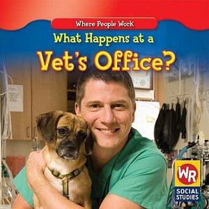 What Happens at a Vet's Office? by Amy Hutchings