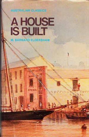 A house is built by M. Barnard Eldershaw, M. Barnard Eldershaw